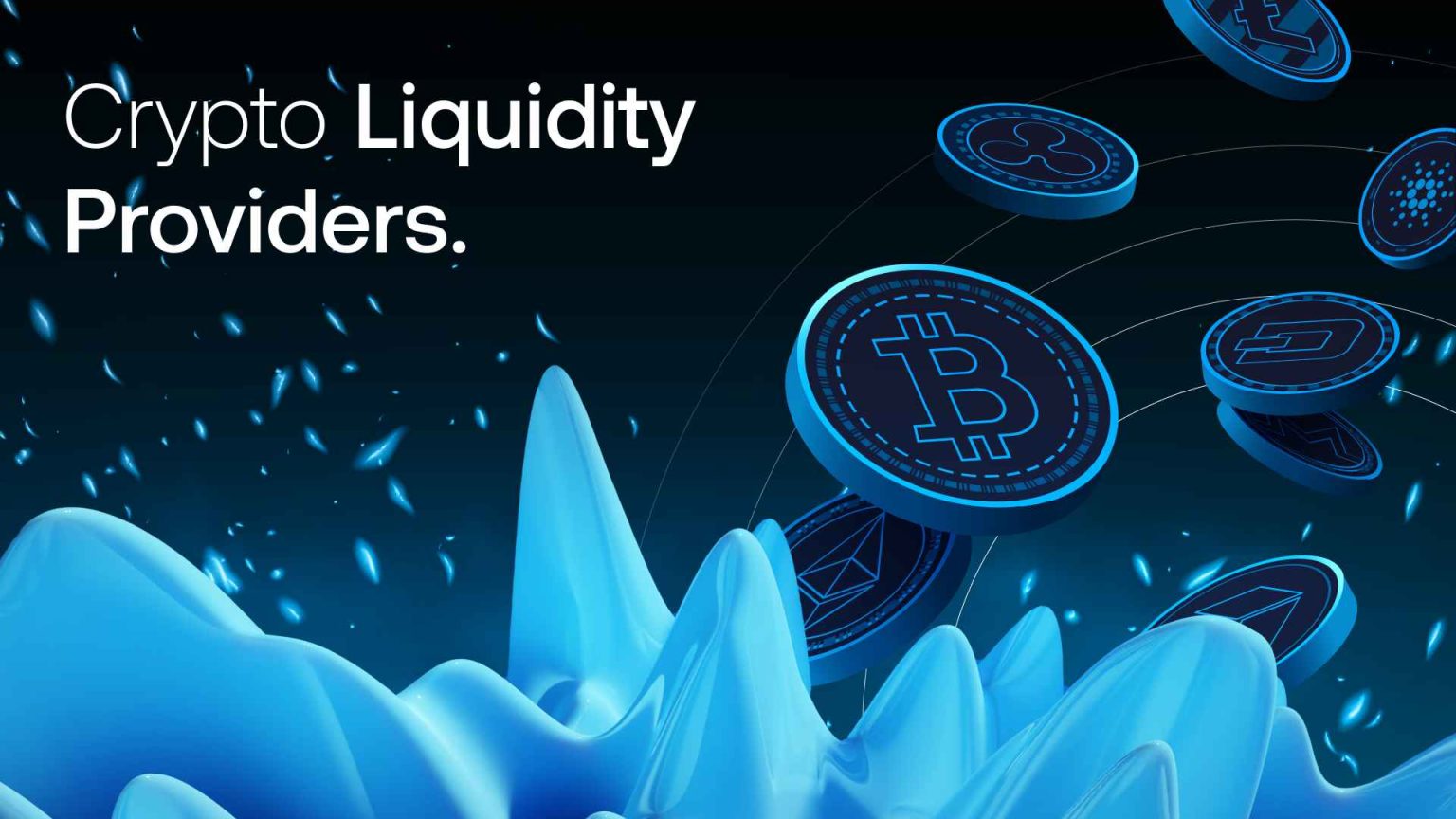 Choosing the Best Crypto Liquidity Providers in 2024 Choosing the Best Crypto Liquidity Providers in 2024