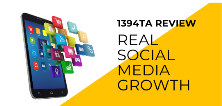 1394TA Review: Real Social Media Growth 